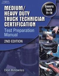 bokomslag Medium/Heavy Duty Truck Technician Certification Test Preparation Manual