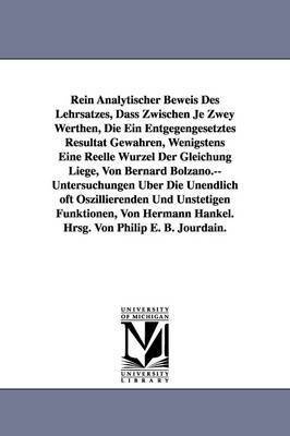Philip Edward Bertrand Jourdain - Rein Analytischer Beweis Des Lehrsatzes, Dass Zwischen Je Zwey Werthen, Die Ein Entgegengesetztes Resultat Gewahren, Wenigstens Eine Reelle Wurzel Der, Häftad