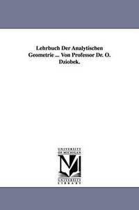 bokomslag Lehrbuch Der Analytischen Geometrie ... Von Professor Dr. O. Dziobek.