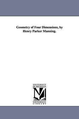 bokomslag Geometry of Four Dimensions, by Henry Parker Manning.