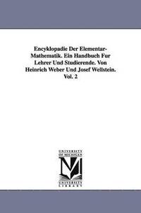 bokomslag Encyklopadie Der Elementar-Mathematik. Ein Handbuch Fur Lehrer Und Studierende. Von Heinrich Weber Und Josef Wellstein. Vol. 2