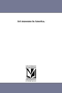 bokomslag Art museums in America.