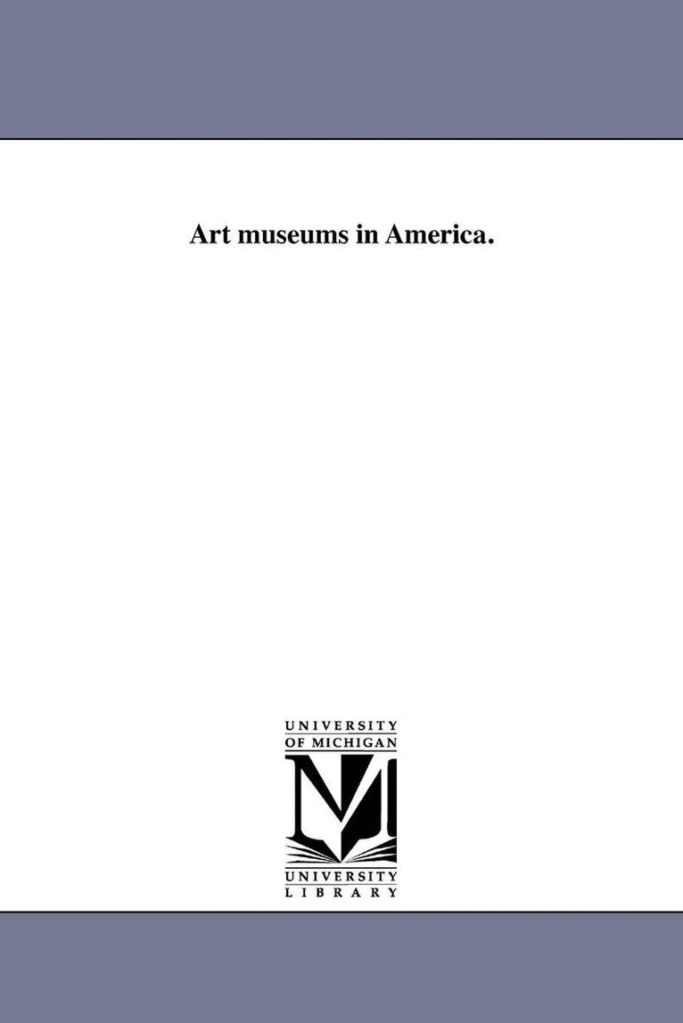 Art museums in America. 1