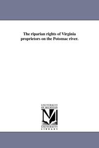 bokomslag The riparian rights of Virginia proprietors on the Potomac river.