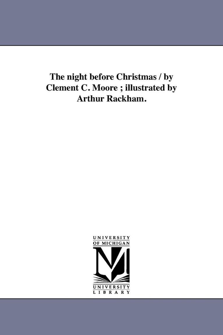 Clement Clarke Moore - night before Christmas / by Clement C. Moore; illustrated by Arthur Rackham., Häftad