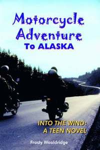 bokomslag Motorcycle Adventure To ALASKA