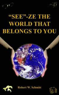 bokomslag "See"-Ze the World That Belongs to You
