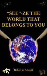 bokomslag 'See'-Ze the World That Belongs to You