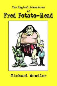 bokomslag The Magical Adventures of Fred Potato-Head