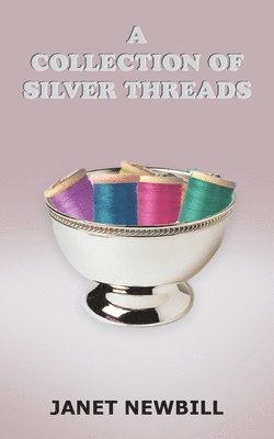 A Collection of Silver Threads 1