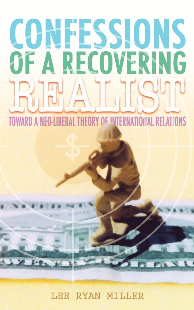 Confessions of a Recovering Realist 1