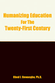 bokomslag Humanizing Education for the Twenty-First Century