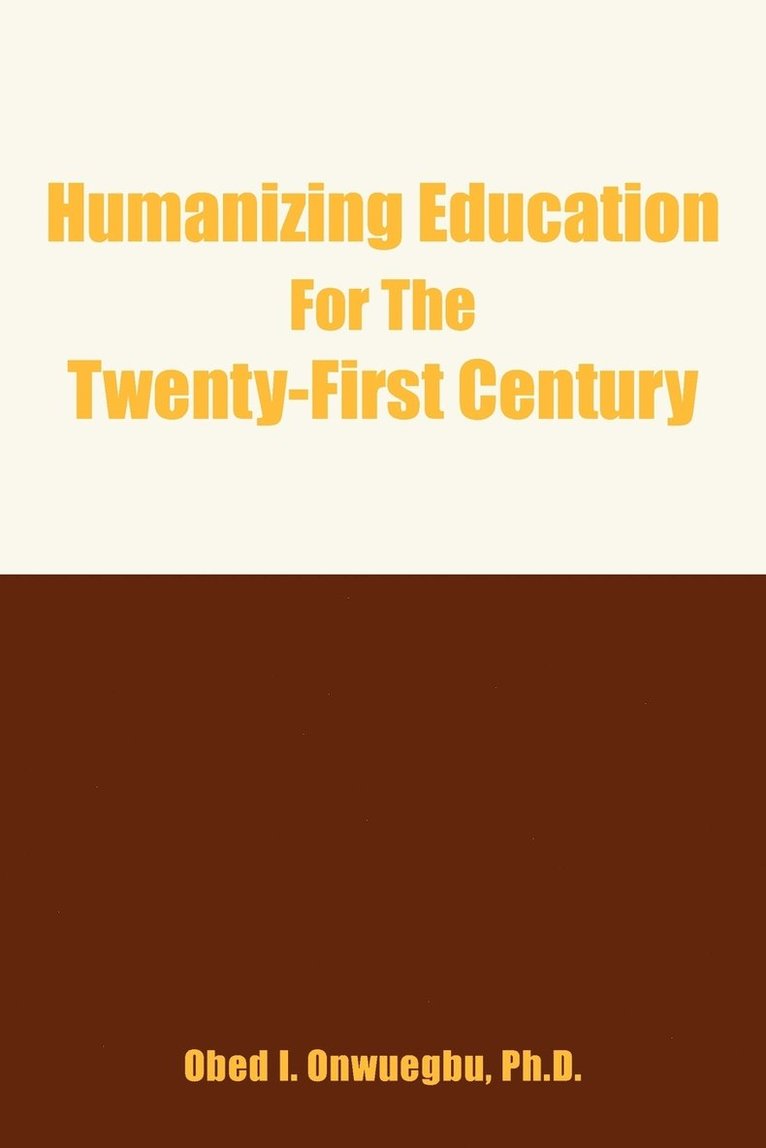 Humanizing Education For The Twenty-First Century