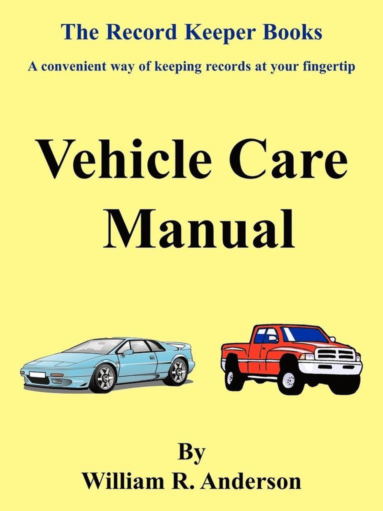 William R. Anderson - Vehicle Care Manual, Häftad