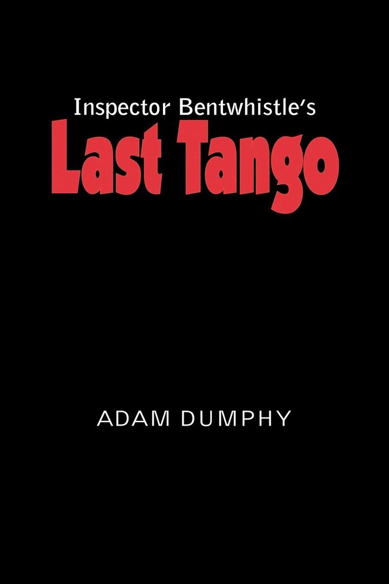 Inspector Bentwhistle's Last Tango 1