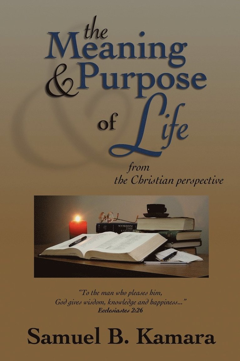 The Meaning and Purpose of Life 1