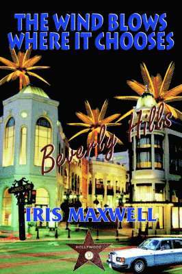IRIS MAXWELL, Iris Maxwell - Wind Blows Where it Chooses, Inbunden