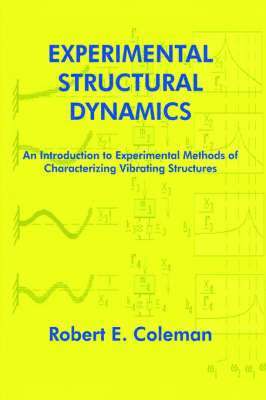 Robert E. Coleman - Experimental Structural Dynamics, Inbunden