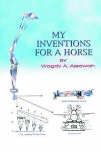 bokomslag My Inventions For A Horse