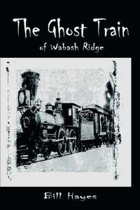 bokomslag The Ghost Train of Wabash Ridge