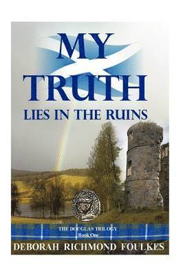 bokomslag My Truth Lies in the Ruins