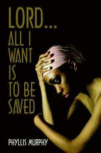 bokomslag Lord, All I Want is to be Saved