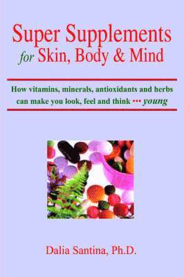 bokomslag Super Supplements for Skin, Body & Mind