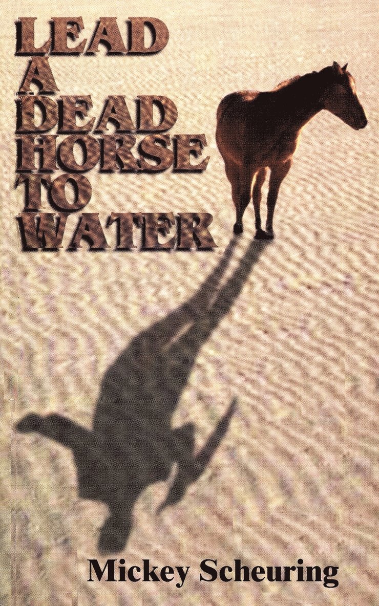 Lead A Dead Horse To Water 1