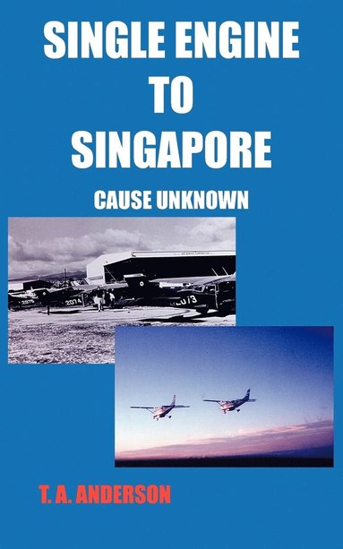 bokomslag Single Engine to Singapore