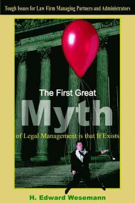 bokomslag The First Great Myth of Legal Management is That It Exists