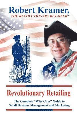 Robert Kramer - Revolutionary Retailing, Häftad