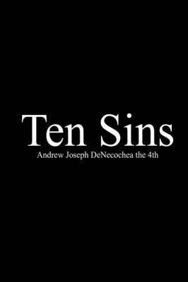 Andrew Joseph DeNecochea the 4th, Andrew Joseph Denecochea the 4th - Ten Sins, Häftad