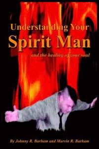 bokomslag Understanding Your Spirit Man and the Healing of Your Soul