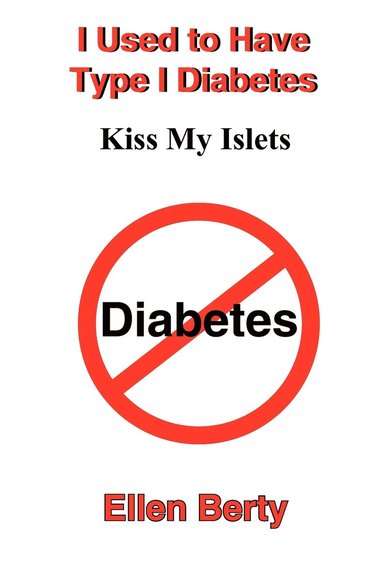 bokomslag I Used to Have Type I Diabetes