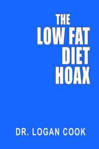bokomslag The Low Fat Diet Hoax
