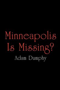 bokomslag Minneapolis Is Missing?