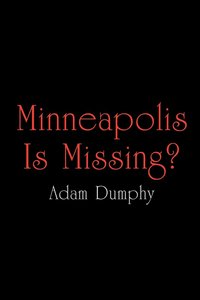 bokomslag Minneapolis Is Missing?