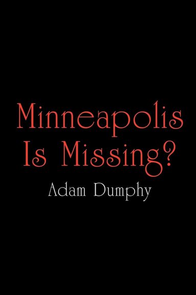 bokomslag Minneapolis Is Missing?