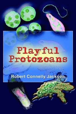 Robert Connelly Jackson - Playful Protozoans, Häftad