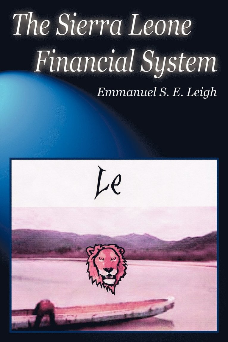 The Sierra Leone Financial System 1