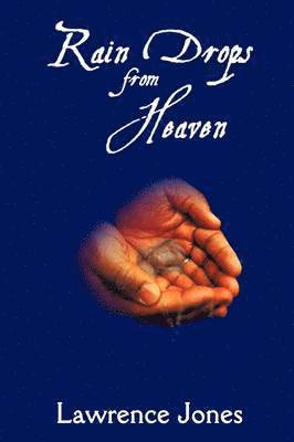 Lawrence Jones - Rain Drops From Heaven, Inbunden