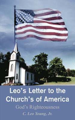 C. Leo Young Jr., Jr. Young, C. Leo - Leo's Letter to the Church's of America, Häftad