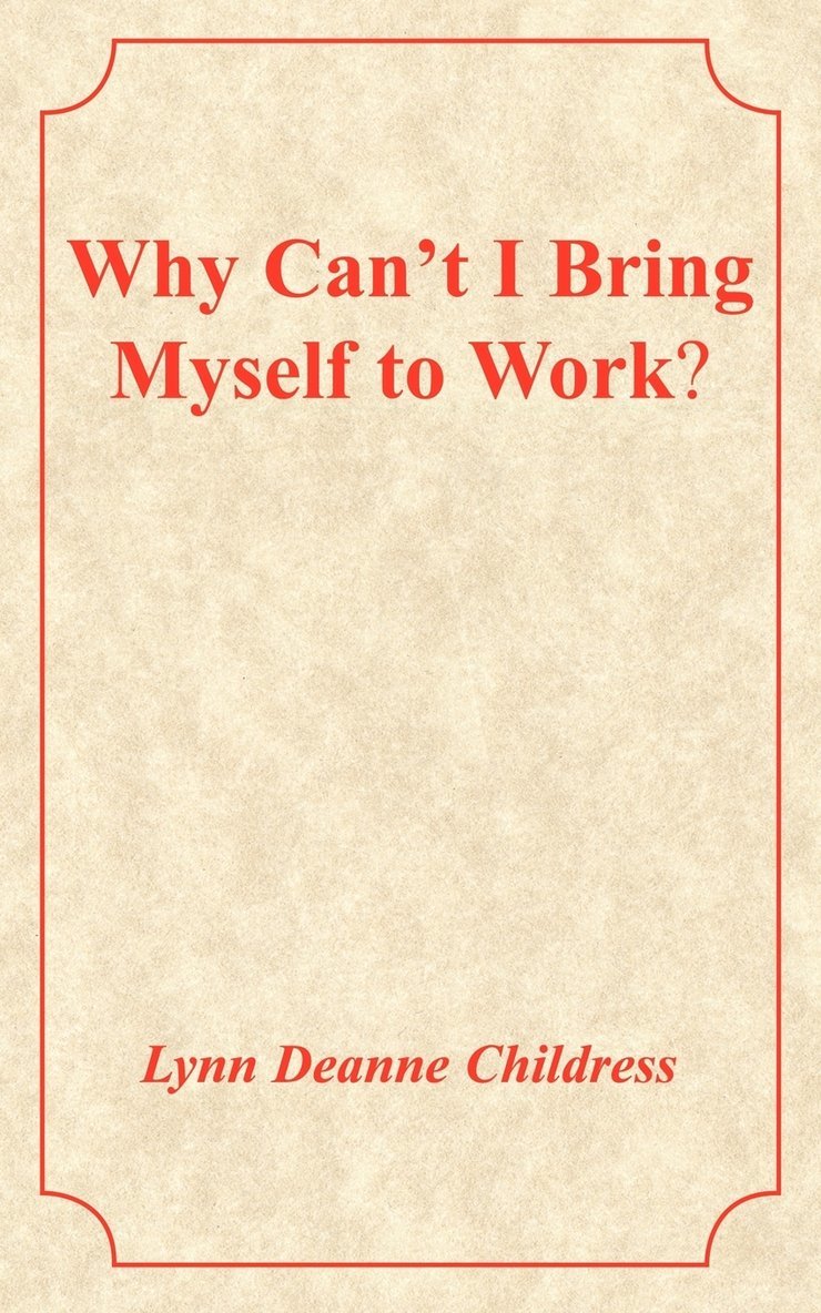 Why Can't I Bring Myself to Work? 1