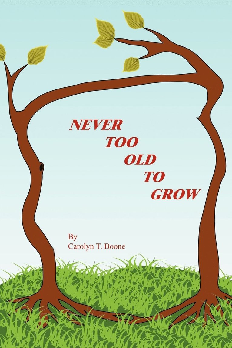 Never Too Old to Grow 1