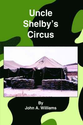 John A. Williams - Uncle Shelby's Circus, Inbunden
