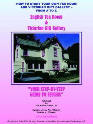 bokomslag How to Start Your Own Tea Room and Victorian Gift Gallery - from A - Z