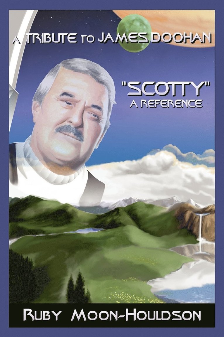 A Tribute to James Doohan &quot;Scotty&quot; 1