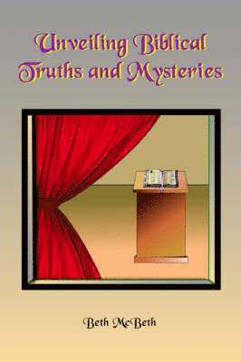 bokomslag Unveiling Bibical Truths and Mysteries