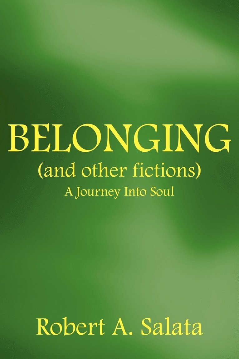 BELONGING (and Other Fictions) 1