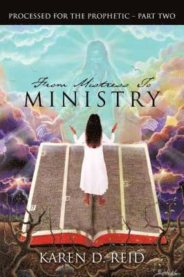 KAREN D. REID - From Mistress To MINISTRY, Häftad